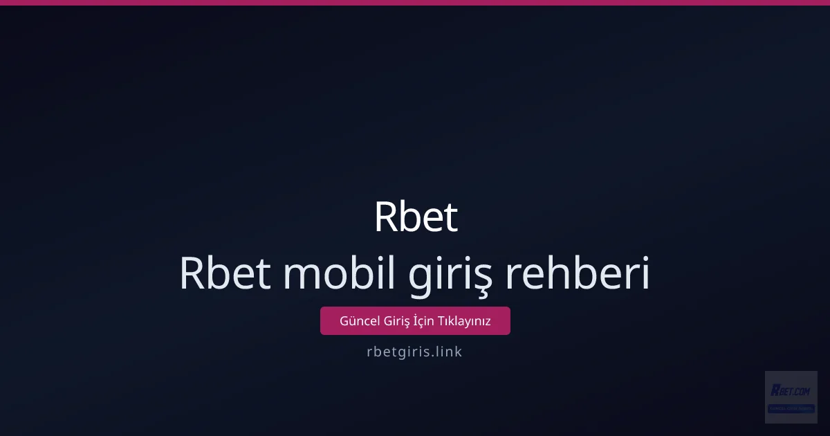Rbet mobil giriş rehberi: Hızlı ve güvenli erişim ipuçları - Rbet rehber görseli